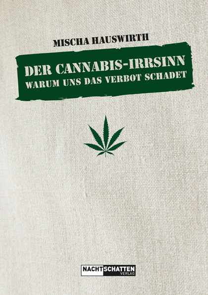 Cover Cannabis-Irrsinn, Nachtschatten Verlag, Solothurn 2015
