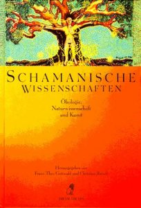 Franz-Theo Gottwald, Christian Rätsch: Schamanische Wissenschaften, München 1998