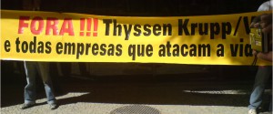 "Raus mit ThyssenKrupp und Vale und allen Firmen, die das Leben bedrohen!" Protestplakat in Rio de Janeiro, April 2010, Photo: Christian Russau CC BY 3.0