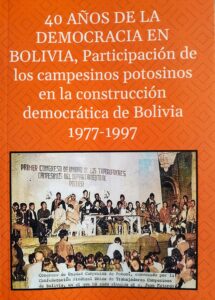 "Die indigene Mehrheit ist die Basis von 40 Jahren Demokratie", Buchveröffentlichung von Pánfilo Yapu zur Geschichte der Bauernbewegung in Potosí