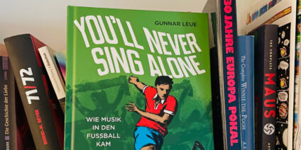 Monarchie & Alltag » You’ll Never Sing Alone – Wie Musik in den Fußball kam